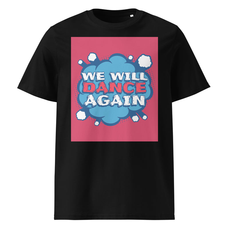 We Will Dance Again | Unisex Organic T-Shirt