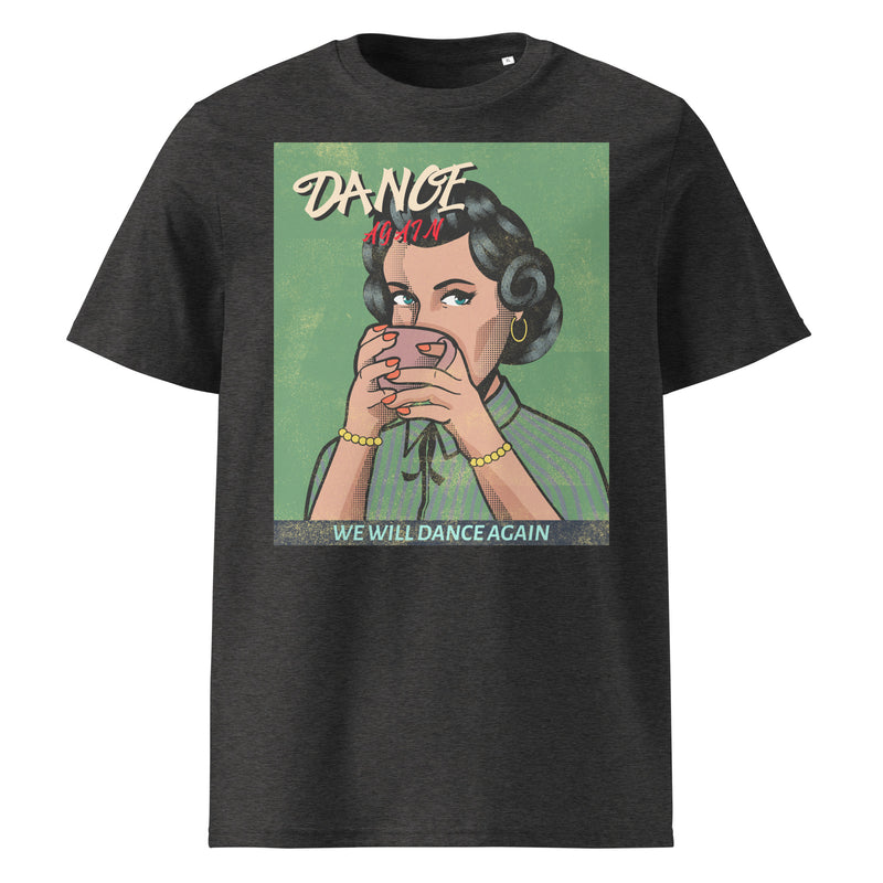 We Will Dance Again | Unisex Organic T-Shirt