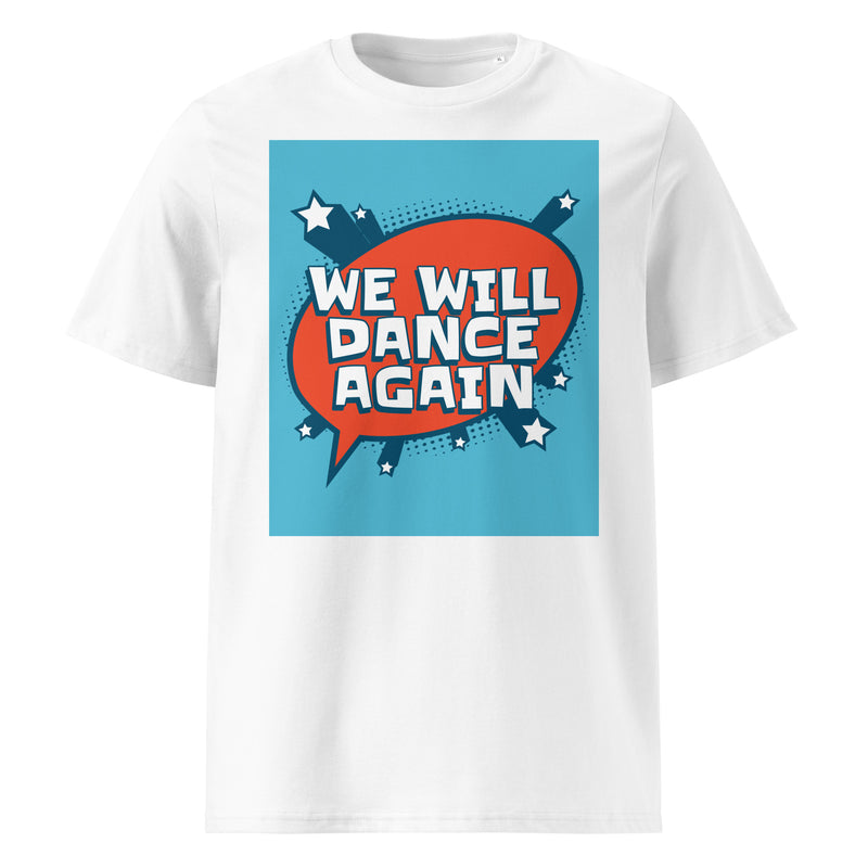 We Will Dance Again | Unisex Organic T-Shirt